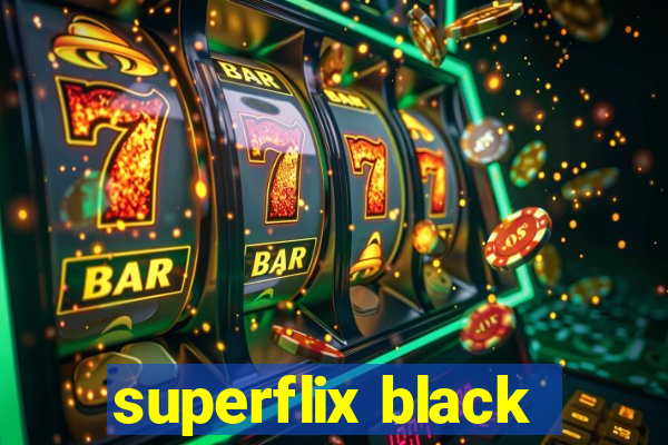 superflix black